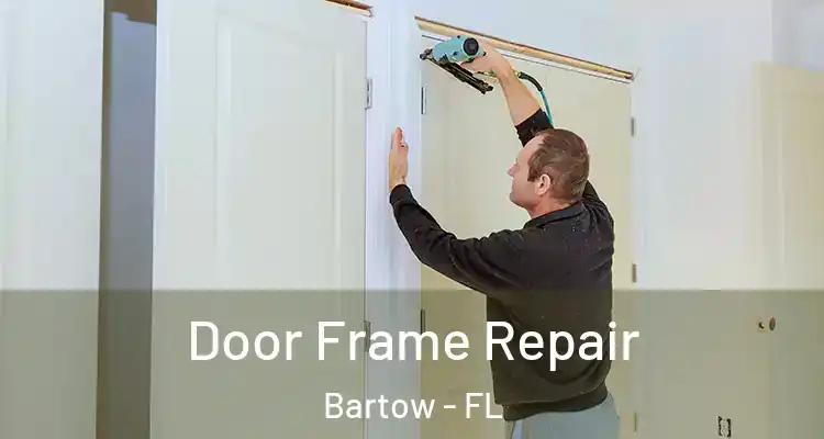  Door Frame Repair Bartow - FL