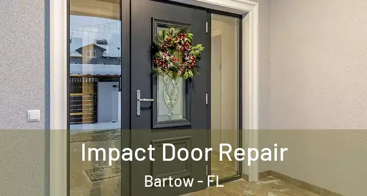  Impact Door Repair Bartow - FL