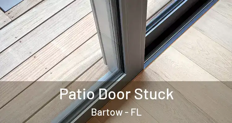  Patio Door Stuck Bartow - FL